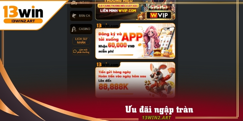 13win tự hào khi tung ra hàng hoạt ưu đãi cho người mới lẫn hội viên cũ