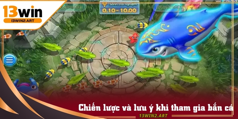 Bắn cá 13win và một số kinh nghiệm chơi hiệu quả đến từ chuyên gia lâu năm