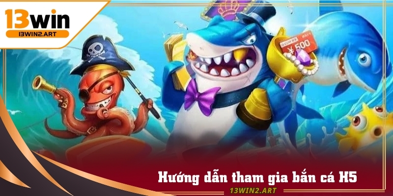 13win cung cấp trải nghiệm Bắn Cá H5 an toàn và đa dạng