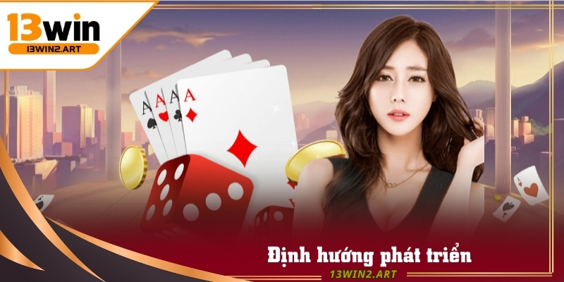 Giới thiệu 13win và định hướng phát triển trong khu vực