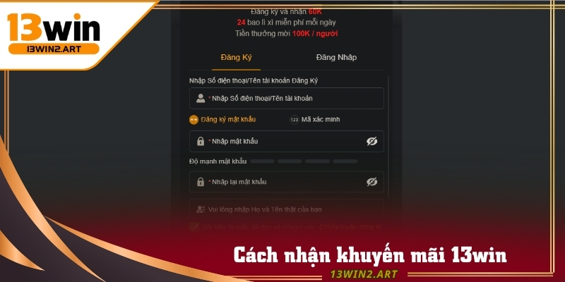 Đăng ký tài khoản để tận dụng tối đa các chương trình khuyến mãi 13win