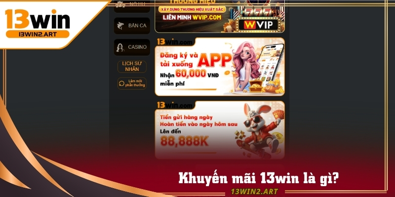 Khuyến mãi 13win luôn nhận được phản hồi tích cực từ cộng đồng người chơi