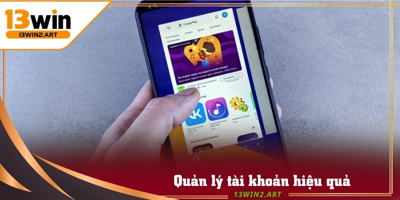 Tải app 13win giúp người chơi quản lý tài khoản cá cược hiệu quả hơn