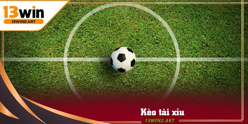 Các loại kèo phổ biến được hiển thị rõ ràng trên hệ thống tỷ lệ kèo 13win